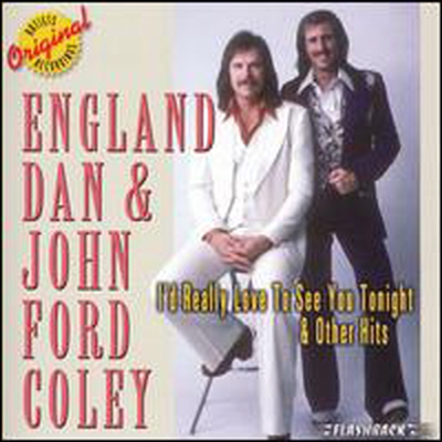 England Dan &amp; John Ford Coley - I&#39;d Really Like To See You Tonight &amp; Other Hits (CD)