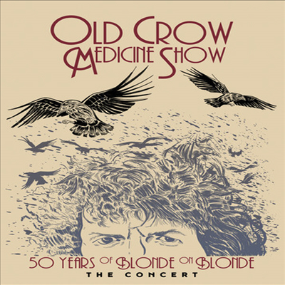 Old Crow Medicine Show - 50 Years Of Blonde On Blonde The Concert(지역코드1)(DVD) (2017)