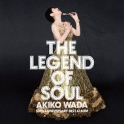 Wada Akiko (와다 아키코) - The Legend Of Soul -Akiko Wada 50th A 和田アキ子 Nniversary Best Album- (CD)