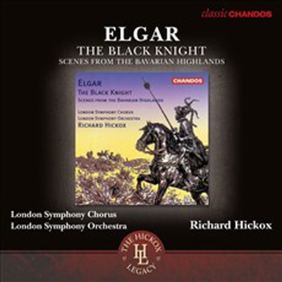 엘가: 흑기사 & 바이에른의 고지로부터 (Elgar: The Black Knight, Scenes from the Bavarian Highlands)(CD) - Richard Hickox