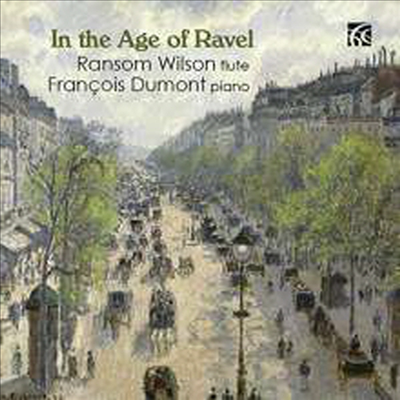 라벨의 시대 - 프랑스의 플루트와 피아노는 위한 작품집 (In The Age Of Ravel - Works for Flute and Piano)(CD) - Ransom Wilson