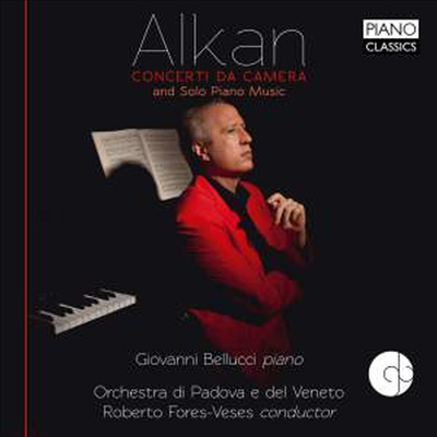 알캉: 실내 협주곡 1 - 3번 & 6개의 소품집 (Alkan: Concerto Da Camera Nos.1 - 3 & 6 Morceaux Caracteristiques, Op.16)(CD) - Giovanni Bellucci