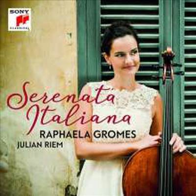 세레나타 이탈리아나 - 첼로와 피아노를 위한 작품집 (Serenata Italiana - Works for Cello and Piano)(CD) - Raphaela Gromes