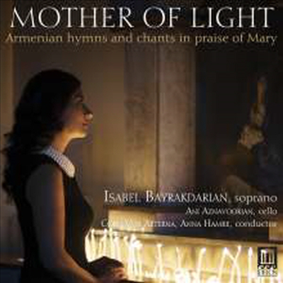 아르메니아 찬송가와 경 (Armenian hymns & Chants in Praise of Mary - Mother of Light)(CD) - Isabel Bayrakdarian