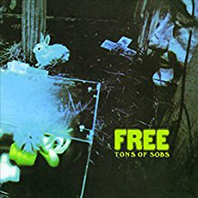 Free - Tons Of Sobs (Remastered)(CD)