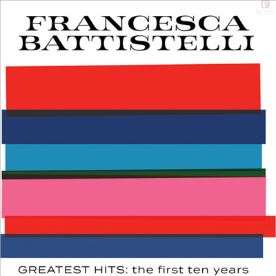 Francesca Battistelli - Greatest Hits: The First Ten Years (CD)