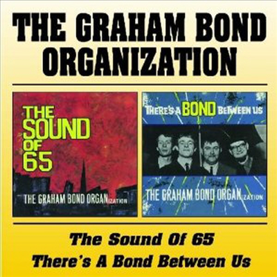 Graham Bond Organization - Sound of &#39;65/There&#39;S a Bond Between Us (2 On 1CD)(CD)