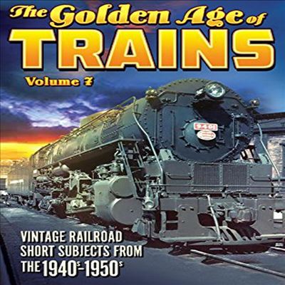 Golden Age Of Trains, Volume 7 (골든 에이지 오브 트레인)(지역코드1)(한글무자막)(DVD)