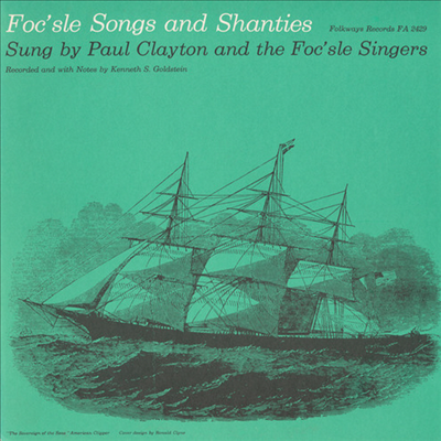 Paul Clayton - Foc&#39;sle Songs And Shanties (CD)