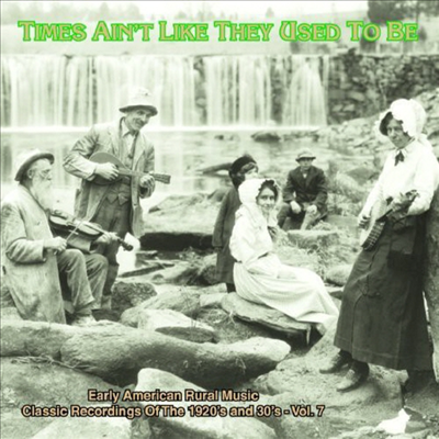 Various Artists - Times Ain't Like: Early Amer Rural Music 7 (CD)