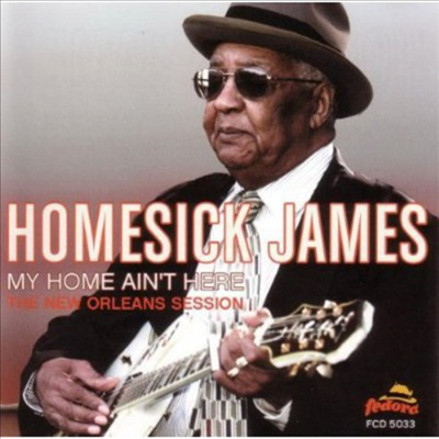 Homesick James - My Home Ain&#39;t Here: The New Orleans Session (CD)