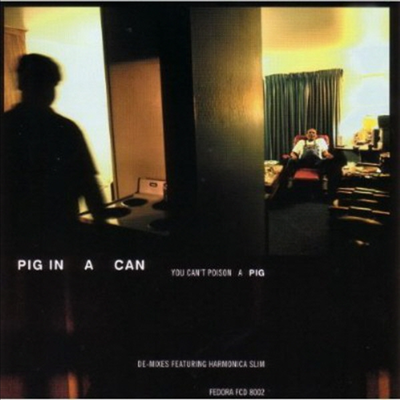 Pig In A Can - Can&#39;t Poison A Pig (CD)