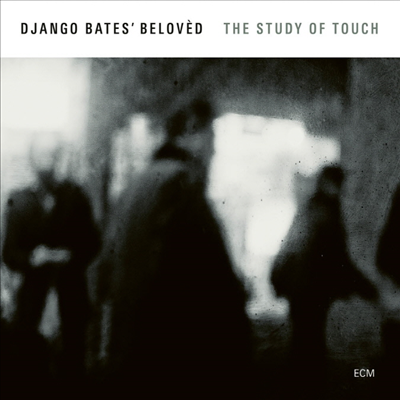 Django Bates&#39; Beloved - Study Of Touch (CD)