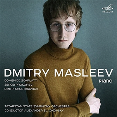 드미트리 마슬레예프 - D. 스카를라티, 프로코피에프. 쇼스타코비치 피아노 작품집 (Dmitry Masleev - Piano)(Digipack)(CD) - Dmitry Masleev