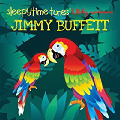 Lullaby Tribute (Tribute To Jimmy Buffett) - Sleepytime Tunes Lullaby Tribute To Jimmy Buffett (CD-R)