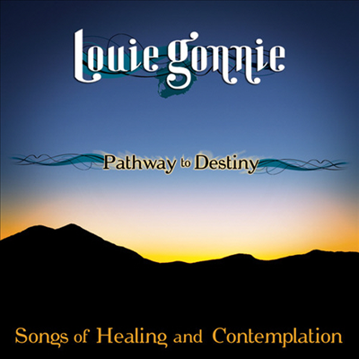 Louie Gonnie - Pathway To Destiny: Songs Of Healing & (CD)