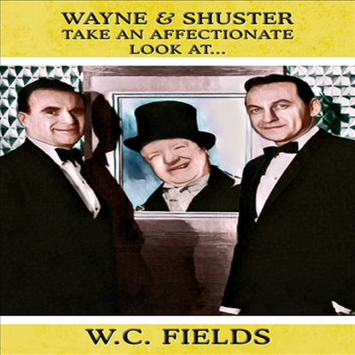 Wayne &amp; Shuster Take An Affectionate Look At W.C. (웨인 앤 슈스터)(지역코드1)(한글무자막)(DVD)