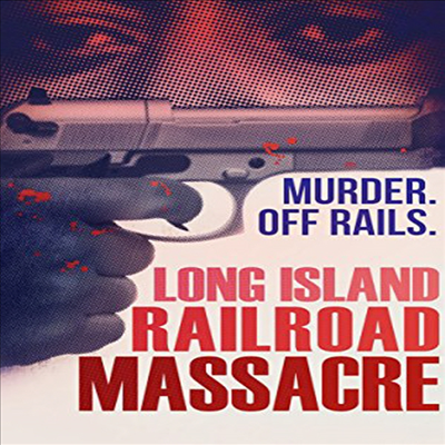 Long Island Railroad Massacre (롱 아일랜드 레일로드 매서커)(지역코드1)(한글무자막)(DVD)