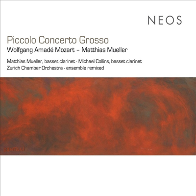 모차르트: 클라리넷 협주곡, 뮐러: 8중주, 피콜로 합주 협주곡 (Mozart: Clarinet Concerto, Muller: Octet, Piccolo Concerto Grosso)(CD) - Matthias Muller