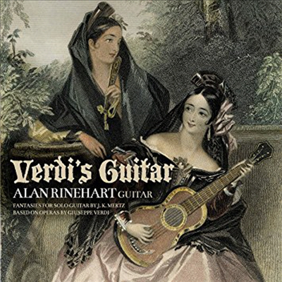 알란 라인하르트 - 베르디 오페라 기타 편곡집 (Alan Rinehart - Verdi's Guitar)(CD) - Alan Rinehart