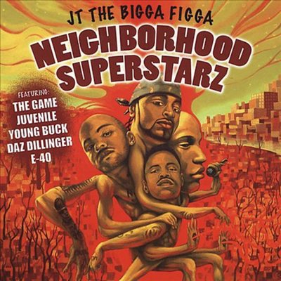 JT the Bigga Figga - Neighborhood Superstarz (CD)