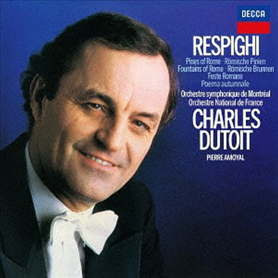 레스피기: 로마 삼부작 (Respighi: Pini Di Roma, Feste Romane, Fontane Di Roma) (SHM-CD)(일본반) - Charles Dutoit