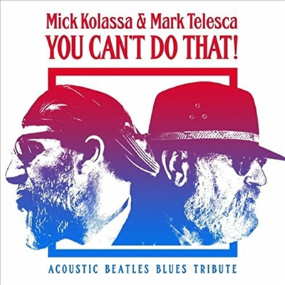 Mick Kolassa & Mark Telesca - You Can't Do That (Acoustic Blues Beatles Tribute)(Digipack)(CD)