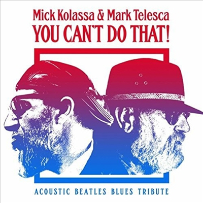 Mick Kolassa &amp; Mark Telesca - You Can&#39;t Do That (Acoustic Blues Beatles Tribute)(Digipack)(CD)