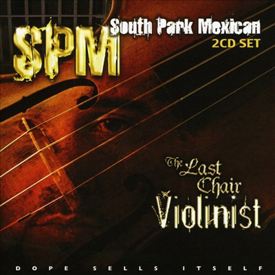 South Park Mexican - Last Chair Violinist (Clean Version) (2CD)