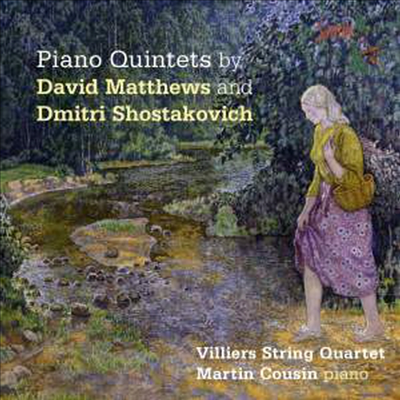 매튜스 &amp; 쇼스타코비치: 피아노 오중주 (Matthews &amp; Shostakovich: Piano Quintet)(CD) - Villiers String Quartet