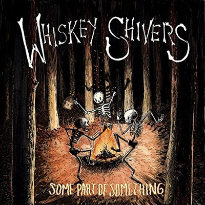 Whiskey Shivers - Some Part Of Something (CD)