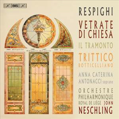 레스프기: 석양, 3개의 보디첼리 그림 & 교회의 창 (Respighi: Il Tramonto, Trittico Botticelliano & Vetrate Di Chiesa) (SACD Hybrid) - John Neschling