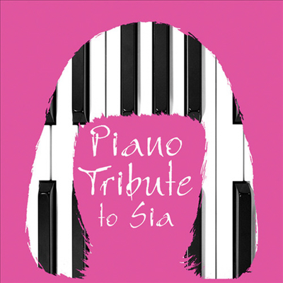 Piano Tribute Players - Piano Tribute To Sia (CD-R)