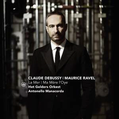 드뷔시: 바다 &amp; 라벨: 어미 거위 (Debussy: La Mer &amp; Ravel: Ma mere l&#39;Oye) - Antonello Manacorda