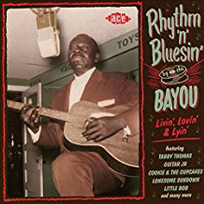 Various Artists - Rhythm &#39;N&#39; Bluesin&#39; By The Bayou - Livin&#39;, Lovin&#39; &amp; Lyin&#39; (CD)