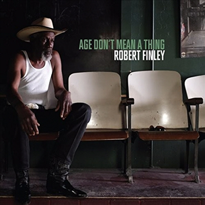 Robert Finley - Age Don&#39;t Mean A Thing (CD)