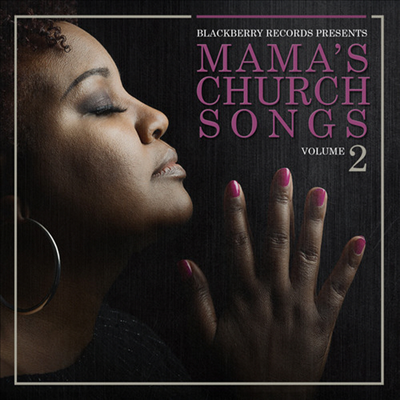 Blackberry Records Presents - Mama&#39;s Church Songs Vol.2 (CD)