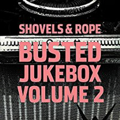 Shovels &amp; Rope - Busted Jukebox Volume 2 (LP)