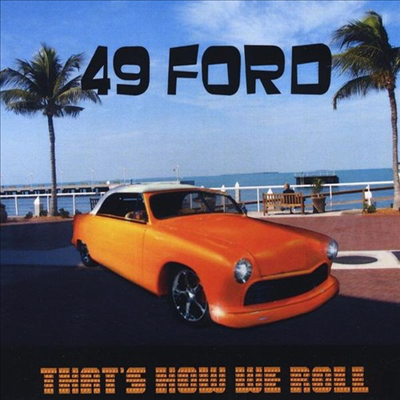 49 Ford - That's How We Roll (CD-R)