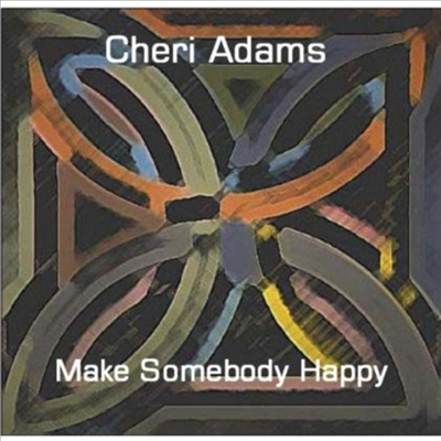 Cheri Adams - Make Somebody Happy (CD-R)