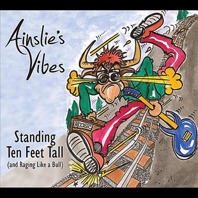 Ainslie&#39;s Vibes - Standing Ten Feet Tall (&amp; Raging Like A Bull)(CD)