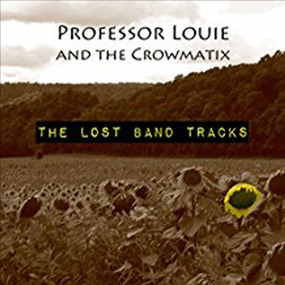 Professor Louie &amp; the Crowmatix - The Lost Band Tracks (CD)