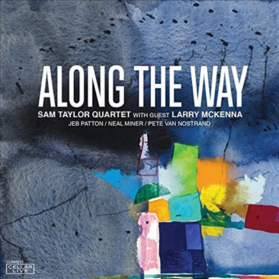 Sam Taylor Quartet - Along The Way (Digipack)(CD)