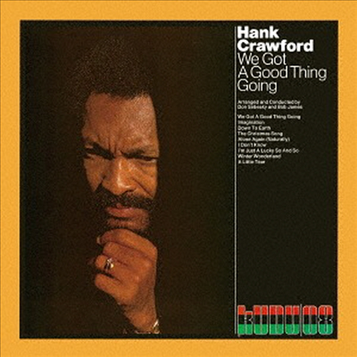 Hank Crawford - We Gotta Good Thing Going (Remastered)(CTI Jazz Series)(일본반)(CD)