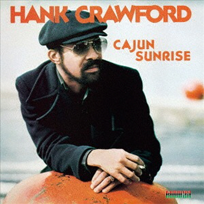 Hank Crawford - Cajun Sunrise (Remastered)(CTI Jazz Series)(일본반)(CD)