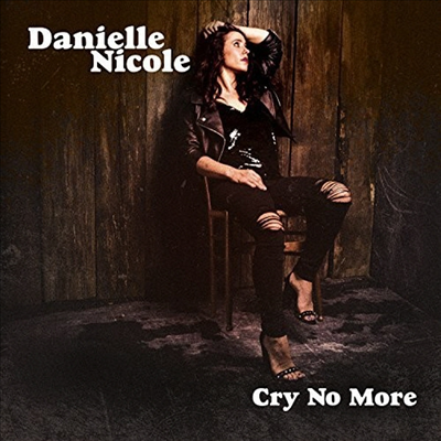 Danielle Nicole - Cry No More (Digipack)(CD)