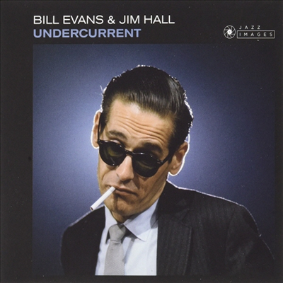 Bill Evans &amp; Jim Hall - Undercurrent (Cover Photo By Jean-Pierre Leloir) (Remastered) (Bonus Tracks)(CD)(Digipack)