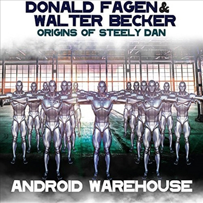 Donald Fagen/Walter Becker - Origins Of Steely Dan: Android Warehouse (CD)