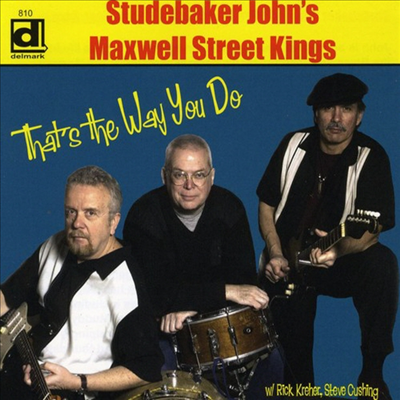 Studebaker John&#39;s Maxwell Street Kings - That&#39;s The Way You Do (CD)