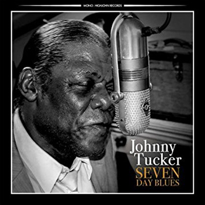 Johnny Tucker - Seven Day Blues (Mono)(CD)